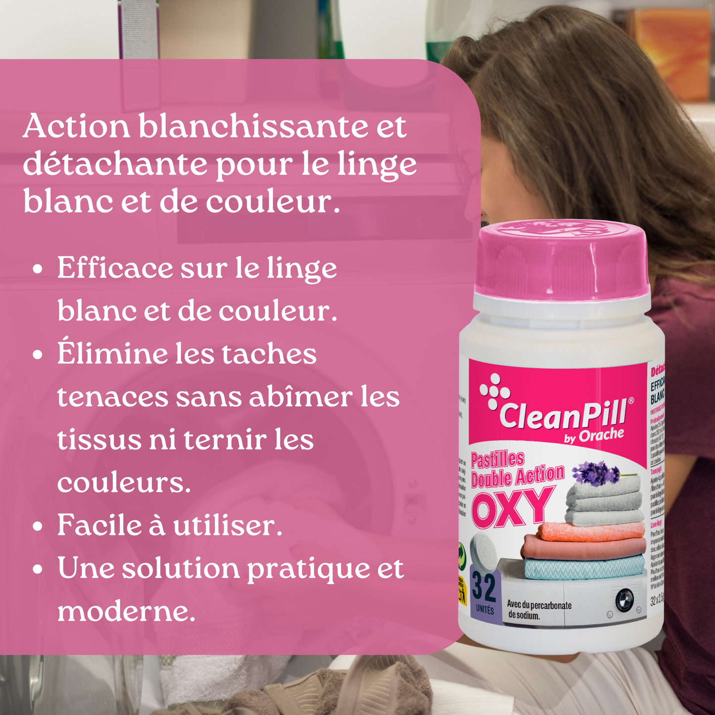 Pastilles Blanchissantes et Détachantes Double Action Oxy - CleanPill by Orache - 32 Unités